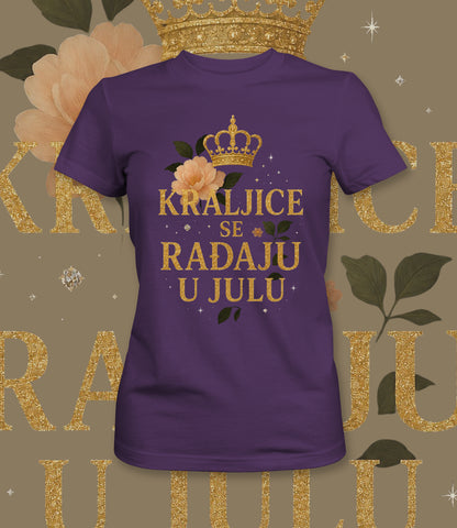 Kraljice se rađaju u julu - ženska majica