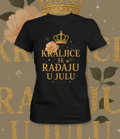 Kraljice se rađaju u julu - ženska majica