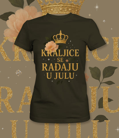 Kraljice se rađaju u julu - ženska majica