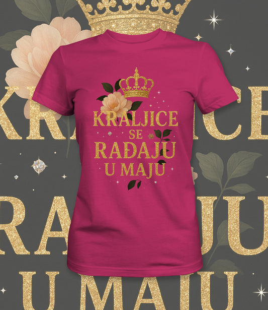 Kraljice se rađaju u maju - ženska majica